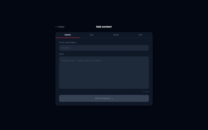 Add content panel with paste, URL, EPUB, and text file tabs